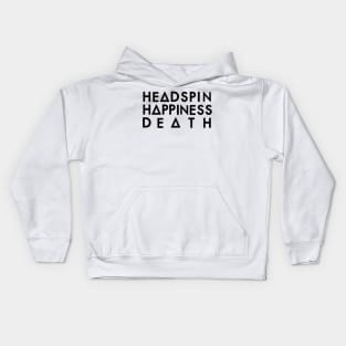 Headspin, Happiness, Death (black) Kids Hoodie